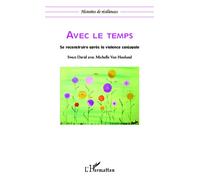 Avec le temps Se reconstruire après la violence conjugale - Michelle Van Hooland - L'harmattan - broché - Essai