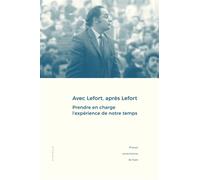 Avec Lefort, après Lefort Prendre en charge l'expérience de notre temps - Sylvain Pasquier - Publications Universite Caen - broché - Etude
