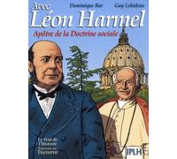Léon Harmel, apôtre de la Doctrine Sociale