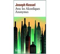 Avec les Alcooliques Anonymes de Kessel.Joseph (2013) Poche