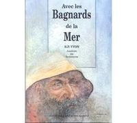 Avec Les Bagnards De La Mer - - REVEREND PERE YVON - Ancre De Marine - Livre
