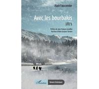 Avec les bourbakis 1871 - Alain Fauconnier - L'harmattan - broché - Roman