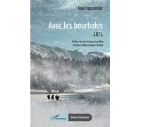 Avec les bourbakis 1871 - Alain Fauconnier - L'harmattan - broché - Roman