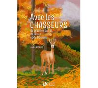 Avec les chasseurs de la vallee du lot, de l'auze et du dourdou - A RICROS - L'aulne Eds De - relié - Guide