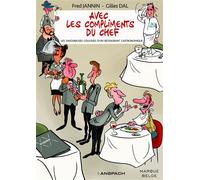 Avec les compliments du chef Les savoureuses coulisses d'un restaurant gastronomique - Frédéric Jannin - Anspach Eds - cartonné - Anthologie