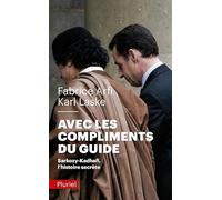 Avec Les Compliments Du Guide - Sarkozy-Kadhafi, L'histoire Secrète