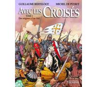 Avec Les Croisés - Tome 2 - De L'an 1162 À La Fin Des Etats Latins