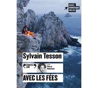 Sylvain Tesson – Avec les fées – 1 CD audio lu par Pierre Hancisse – Gallimard