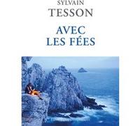 Avec les fées Sylvain Tesson (Auteur)