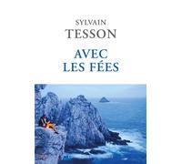 Avec les fées - Sylvain Tesson - Des Equateurs Eds - broché - Roman