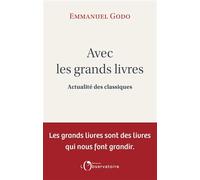 AVEC LES GRANDS LIVRES: Actualité des classiques