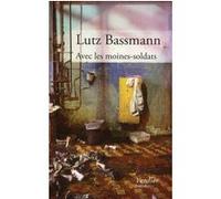 Avec les moines soldats Lutz Bassmann (Auteur)