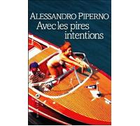 Avec les pires intentions - Alessandro Piperno - Liana levi - broché - Roman