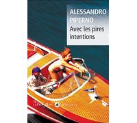 Avec les pires intentions - Alessandro Piperno - Liana levi - Poche - Roman