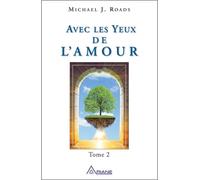 Avec les yeux de l'amour - Tome 2 - Michael J. Roads - Ariane Publications - broché - Livre