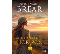 Avec l'espoir pour horizon Edition en gros caractères - AnneMarie Brear - Vdb Editions - broché - Roman
