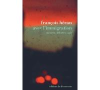 Avec l'immigration - François Héran - La découverte - broché - Essai