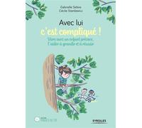 Avec lui c'est compliqué ! Vivre avec un enfant précoce, l'aider à grandir et réussir - Gabrielle Sebire - Eyrolles - broché - Guide