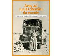 Avec Lui sur les chemins du monde: Vie et écrits de petite soeur Magdeleine de Jésus
