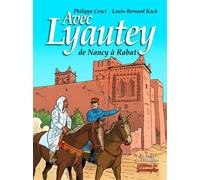 Avec Lyautey, de Nancy à Rabat - Philippe Cenci - Triomphe Eds Du - cartonné - Bande dessinée