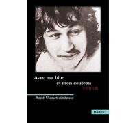 Avec ma bite et mon couteau René Viénet cinéaste - René Vienet - Marest Editeur - broché - Monographie