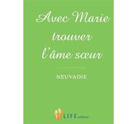 Avec Marie trouver l'âme soeur - Neuvaine
