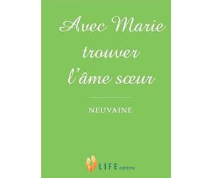 Avec Marie trouver l'âme soeur - Neuvaine