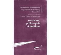 Avec Marx, philosophie et politique