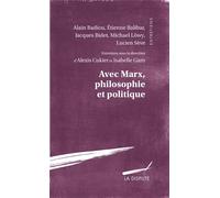 Avec Marx, philosophie et politique Précédé d'une introduction d'alexis cukier et isabelle garo - Alain Badiou - La Dispute - broché - Etude