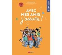 Avec mes amis, j'assure ! Ludivine Artus (Auteur), Clémentine Latron (Illustration)