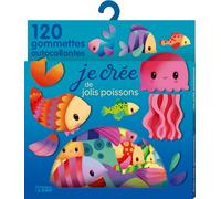 Je Crée De Jolis Poissons - 120 Gommettes Autocollantes