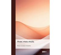Avec mes mots - Blaise Constant Tchamko - Publibook - broché - Nouvelles