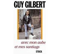 Guy Gilbert – Avec mon Aube et mes santiags