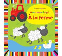 Fiona Watt – Avec mon doigt... À la ferme – Album éveil dès la naissance – Cartonné