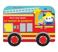 Avec mon doigt... Le camion de pompiers Fiona Watt (Auteur), Stella Baggott (Illustration), Holly Lamont (Conception couverture ou illustration), Eleonore Souchon (Traduction)