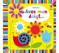 Avec mon doigt ... Livres à toucher - Dès 6 mois - Stella Baggott - Usborne - broché - Album éveil dès la naissance