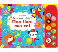 Avec mon doigt... - Mon livre musical - Stella Baggott - Usborne - cartonné - Album éveil dès la naissance