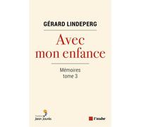Avec mon enfance - Gérard Lindeperg - L'aube Eds De - broché - Essai