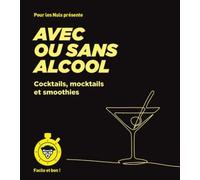 Avec Ou Sans Alcool - Cocktails, Mocktails Et Smoothies