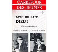 Avec ou sans dieu ? Jean-Luc Marion (Auteur), Alain de Benoist (Auteur)