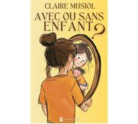 Avec ou sans enfant ? - Claire Musiol - Avallon & Combe - broché - Roman
