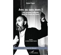 Avec ou sans murs ? Une aventure culturelle dans les Hauts-de-France - Roland Poquet - L'harmattan - broché - Théâtre
