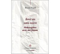 Avec Ou Sans Sucre, Philosopher en Couple