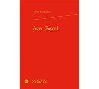 Avec Pascal - Hélène Bouchilloux - Classiques Garnier - relié - Essai