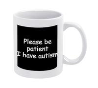 avec poignée Tasses à thé S'il vous plaît soyez patient, je suis autiste Tasse Drôle Tasses à café pour Maman Fête des Pères 330ml