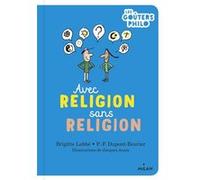 Avec religion, sans religion Brigitte Labbé (Auteur), Pierre-François Dupont-Beurier (Auteur), Jacques Azam (Illustration)