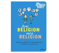 Avec religion, sans religion - Brigitte Labbé - Milan Eds - cartonné - Document jeunesse dès 9 ans