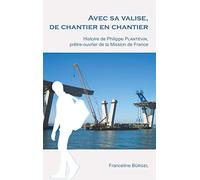 Avec sa valise, de chantier en chantier – Histoire de Philippe Plantevin, prêtre-ouvrier