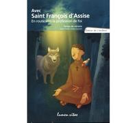 Avec saint François d'Assise : En route vers la profession de foi Cahier de l'enfant - Marie-Thérèse Debey-Dumoulin - Lumen Vitae Eds - broché - Livre