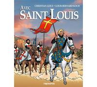 Avec Saint Louis - Christian Goux - Triomphe Eds Du - cartonné - Bande dessinée